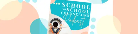 School for School Counselors Podcast