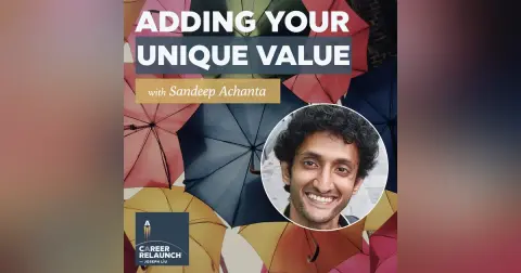 Adding Your Unique Value with Sandeep Achanta- CR102