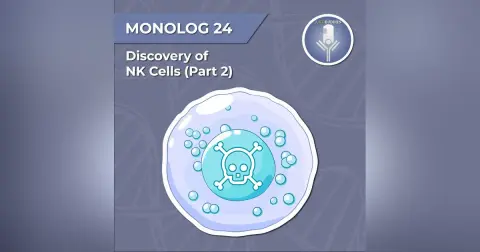 Monolog 24 - Discovery of NK cells (Part-2)