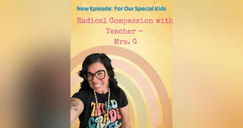 Radical Compassion with Teacher Mrs. G