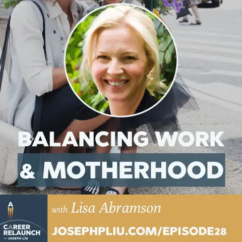Balancing Work & Motherhood with Lisa Abramson- CR28