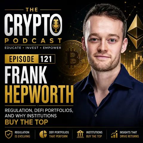#121 Frank Hepworth | Regulation, DeFi Portfolios, and Why Institutions Buy the Top