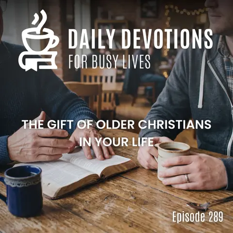 The Gift of Older Christians in Your Life