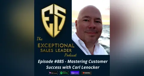 Mastering Customer Success with Carl Lenocker