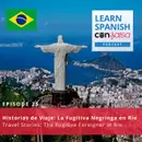 Travel Stories: La Fugitiva Negringa en Rio ♫ 25