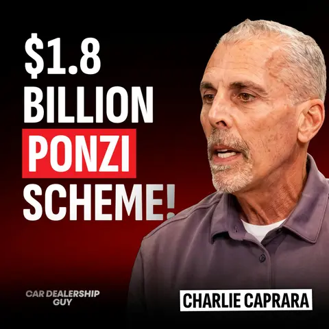 He Sold His Dealerships to a $1.8 Billion Ponzi Scheme. Then Bought Them Back! | Charlie Caprara, Owner of FX Caprara
