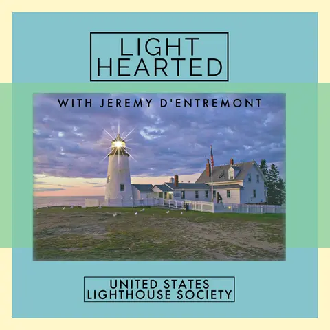 Light Hearted Live #14 audio edition: Ben Ridings, curator at Cape May Lighthouse, NJ