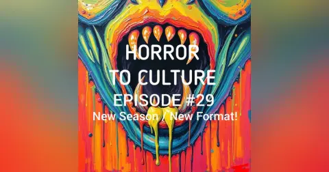 HORROR TO CULTURE 29