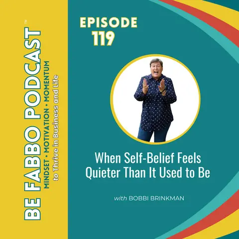 When Self-Belief Feels Quieter Than It Used to Be