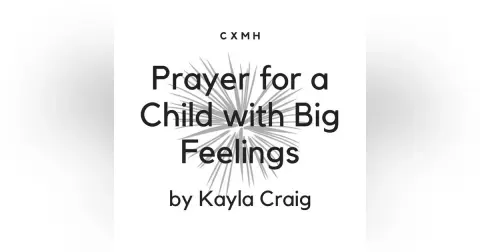 Bonus! "Prayer for a Child With Big Feelings" by Kayla Craig