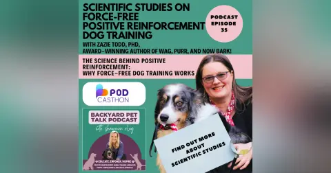 Scientific Studies on Force-Free Positive Reinforcement Dog Training with Dr. Zazie Todd