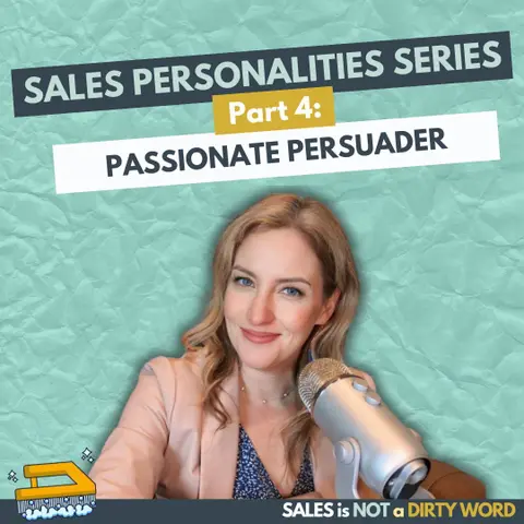 Sales Personalities Series Part 4: Passionate Persuader
