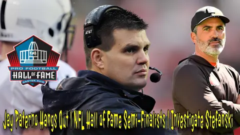 Jay Paterno Hangs Out | NFL Hall of Fame Semi-Finalists | Investigate Stefanski