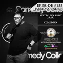 Ep. 133 Jarryd Goundrey Former Australian Army 2RAR - Social Media Influencer and Comedian
