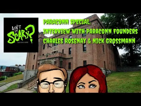 Ain't it Scary? Podcast - PARACONN SPECIAL: Interview with Founders Charles Rosenay & Nick Grossmann