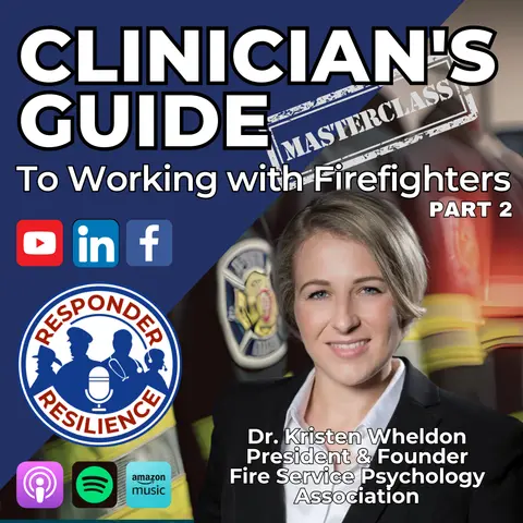 Clinician’s Guide to Working with Firefighters (Pt. 2) | S4 E38