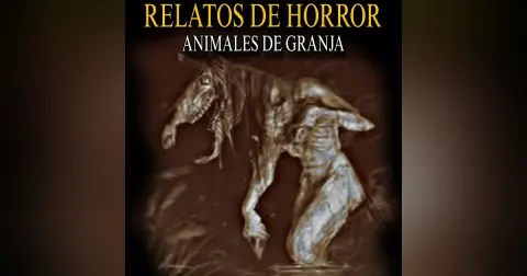 7 Relatos de Terror de Animales de Granja / Historias de Horror Perturbadoras