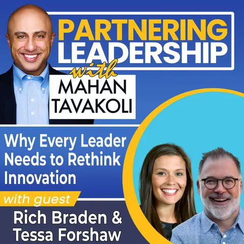 420 Why Every Leader Needs to Rethink Innovation with Rich Braden and Tessa Forshaw