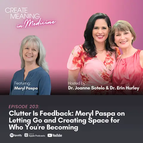 203. Clutter Is Feedback: Meryl Paspa on Letting Go and Creating Space for Who You're Becoming