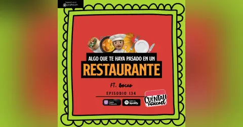 134. Algo que te haya pasado en un RESTAURANTE (Ft. Bocao)