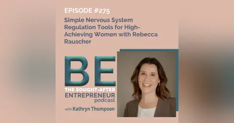 Simple Nervous System Regulation Tools for High-Achieving Women with Rebecca Rauscher