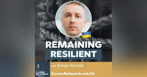 Remaining Resilient with Roman Havrysh- CR82