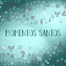 Momentos Santos | Parte 4