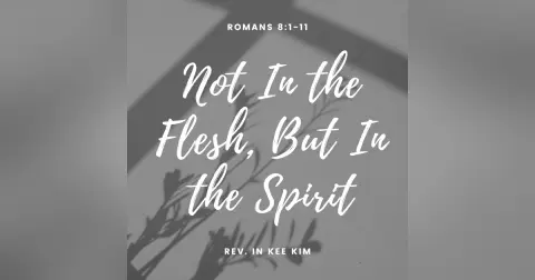 Not In the Flesh, But In the Spirit