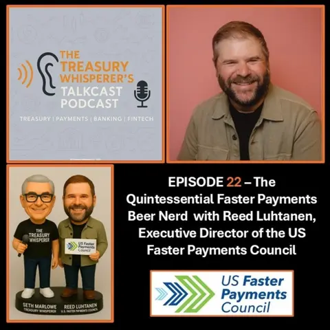 Episode 22 - The Quintessential Faster Payments Beer Nerd with Reed Luhtanen (US Faster Payments Council)