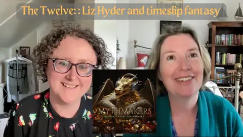 The Twelve: Liz Hyder and Timeslip Fantasy