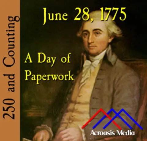 June 28, 1775: A Day of Paperwork