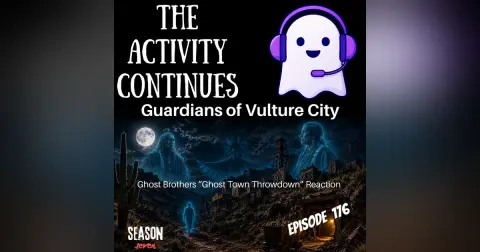 176: Guardians of Vulture City (Ghost Brothers Lights Out S1E5)
