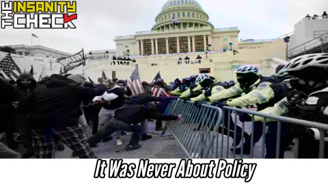 It Was Never About Policy - Insanity Check
