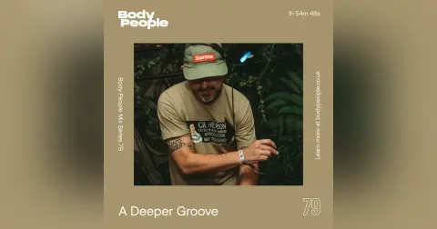 Body People Mix 79 — A Deeper Groove