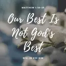 Our Best is Not God’s Best