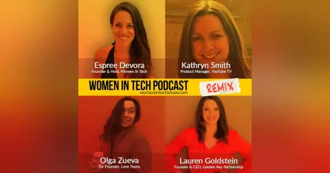 Remix: Kathryn Smith, Olga Zueva, and Lauren Goldstein: Women In Tech