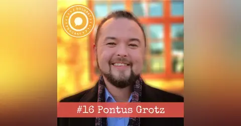 16. Pontus Grotz – ”När jag väl förstod att jag hade ett värde, att jag hade ett sammanhang, att jag kunde det här, var det bara att köra på.”