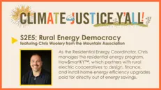 S2 E5: Rural Energy Democracy Part II with Chris Woolery