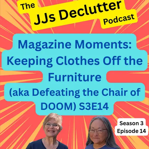 Magazine Moments: Keeping Clothes Off the Furniture (aka Defeating the Chair of DOOM)  S3E14