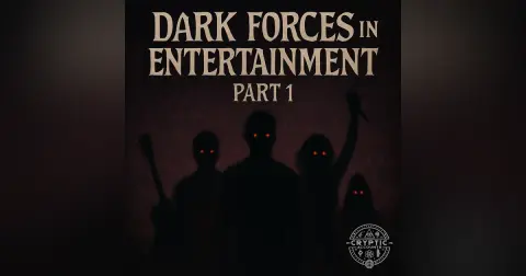 Ep. 92 - Dark Forces in Entertainment: Part 1 - The Pattern Emerges