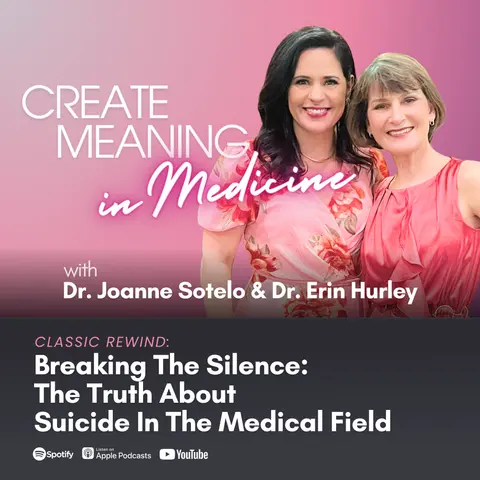 199. CLASSIC REWIND - Breaking The Silence: The Truth About Suicide In The Medical Field