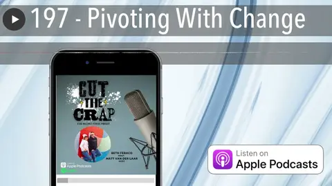 197 - Pivoting With Change