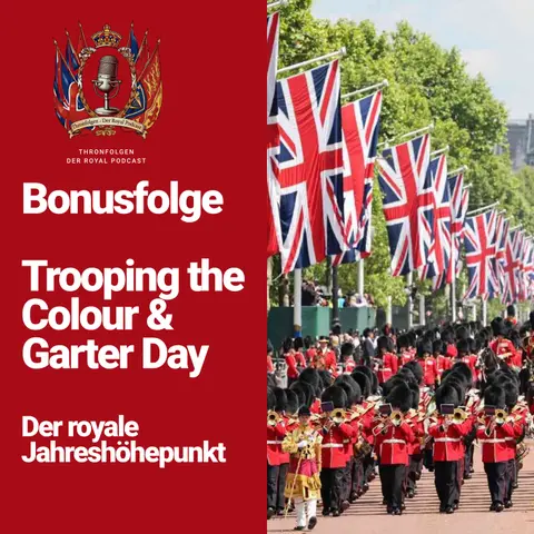 Bonusfolge - Trooping the Colour & Garter Day Der royale Jahreshöhepunkt