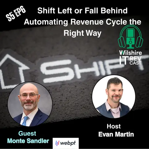 S5 EP6 Shift Left or Fall Behind Automating Revenue Cycle the Right Way