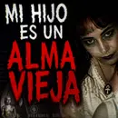Historias de Miedo Abril 29 de 2026 MI HIJO ES UN ALMA VIEJA