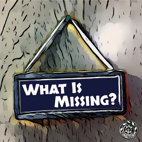 Episode 11: What Is Missing?