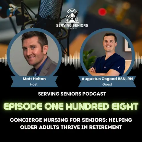 Episode 108: Concierge Nursing for Seniors: Helping Older Adults Thrive in Retirement