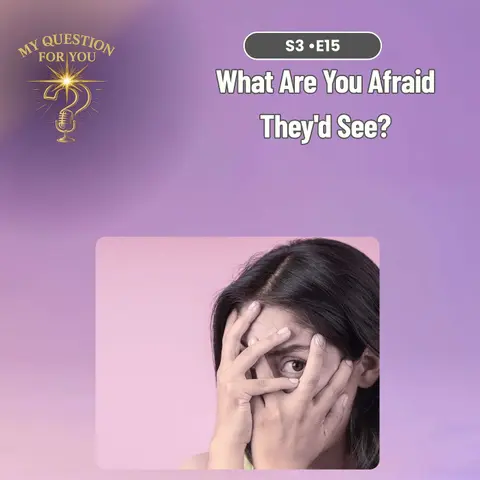 What Are You Afraid They'd See?