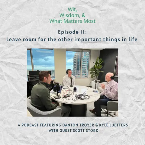 Episode 11 Leave room for the other important things in life