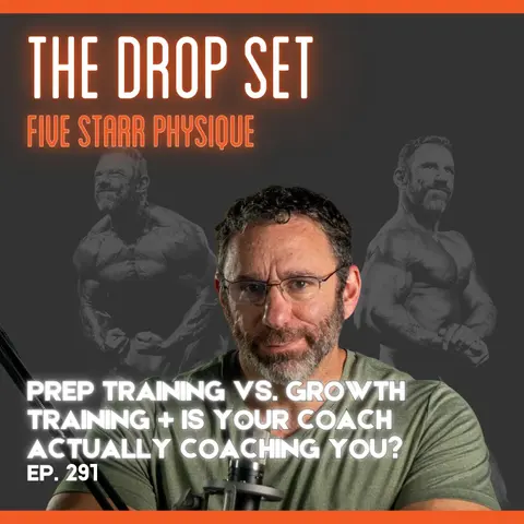 291 – Prep Training vs. Growth Training + Is Your Coach Actually Coaching You?